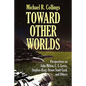 Toward Other Worlds: Perspectives on John Milton, C. S. Lewis, Stephen King, Orson Scott Card, and Others - Paperback