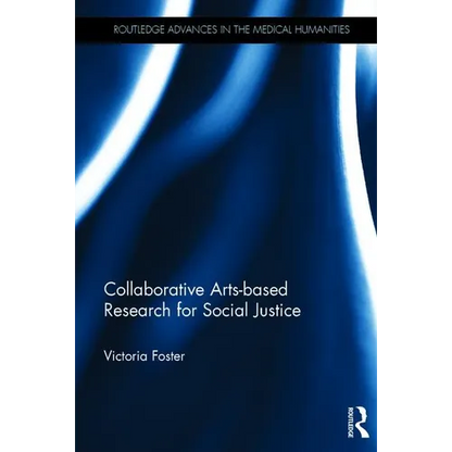 Collaborative Arts-Based Research for Social Justice - Paperback