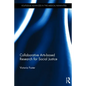 Collaborative Arts-Based Research for Social Justice - Paperback