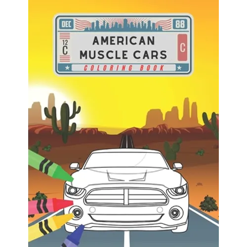 American Muscle Cars Coloring Book: Amazing Collection American Supercars. Popular Modern Cars and Unique Classic Vehicles for Kids and Adults - Paperback