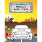 American Muscle Cars Coloring Book: Amazing Collection American Supercars. Popular Modern Cars and Unique Classic Vehicles for Kids and Adults - Paperback