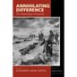 Annihilating Difference: The Anthropology of Genocide Volume 3 - Paperback