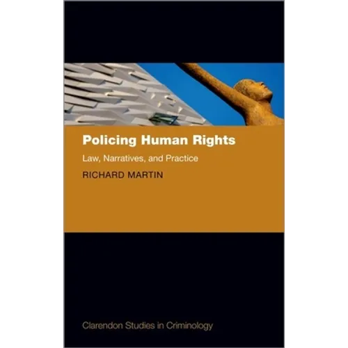 Policing Human Rights: Law, Narratives, and Practice - Hardcover