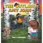 The Outlaw Amy Joan - Hardcover