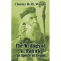 The Writings of St. Patrick: The Apostle of Ireland - Paperback