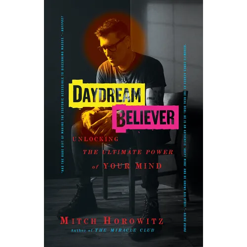 Daydream Believer: Unlocking the Ultimate Power of Your Mind - Hardcover