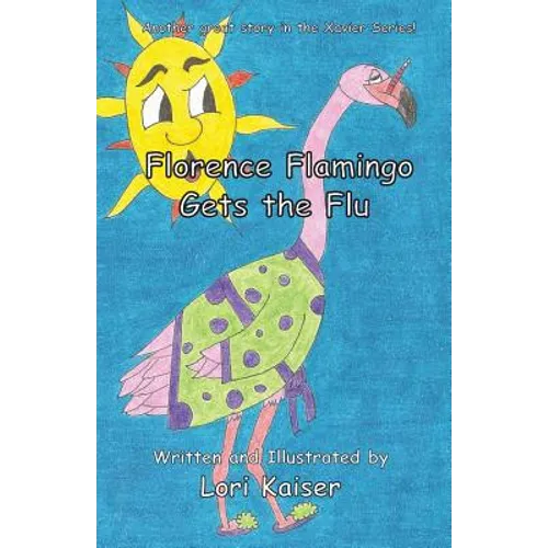 Florence Flamingo Gets the Flu - Paperback