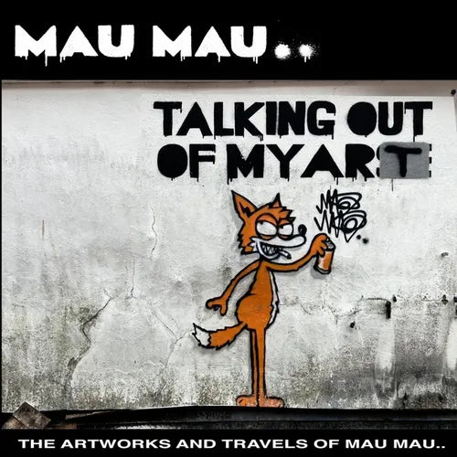 Talking Out of My Art: The Artworks and Travels of Mau Mau - Hardcover