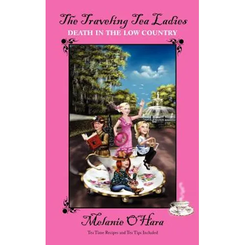 The Traveling Tea Ladies Death in the Low Country - Paperback