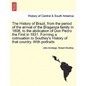 The History of Brazil, from the period of the arrival of the Braganza family in 1808, to the abdication of Don Pedro the First in 1831. Forming a coti - Paperback