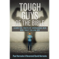 Tough Guys of the Bible: Learn the Traits of Courageous Men Who Truly Follow God - Paperback