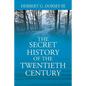The Secret History of the Twentieth Century - Paperback