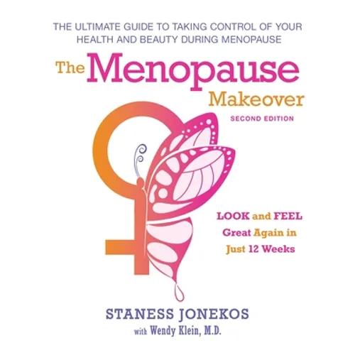The Menopause Makeover: The Ultimate Guide to Taking Control of Your Health and Beauty During Menopause - Paperback