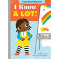I Know a Lot! - Board Book