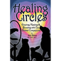 Healing Circles: Grieving, Healing and Bonding with Our Animal Companions - Paperback