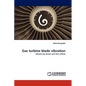 Gas turbine blade vibration - Paperback