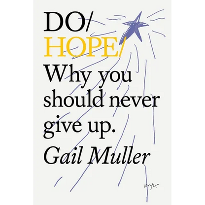 Do Hope: Why You Should Never Give Up. - Paperback