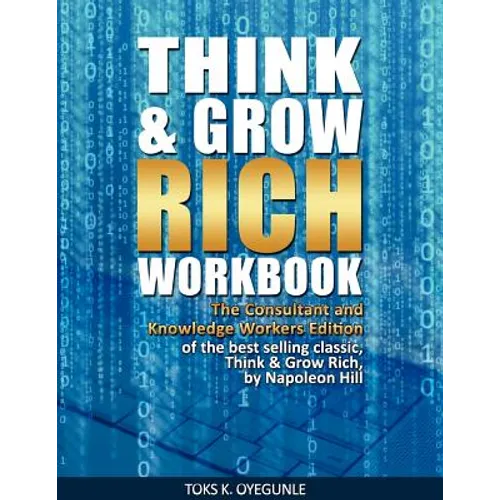 Think & Grow Rich Workbook: The Consultant and Knowledge Workers Edition - Paperback