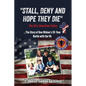 "Stall, Deny and Hope They Die": - The VA's Unwritten Policy - Paperback