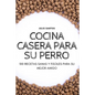 Cocina Casera Para Su Perro - Paperback