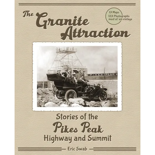 The Granite Attraction Stories of the Pikes Peak Highway and Summit - Paperback