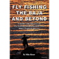 Fly Fishing the Baja and Beyond - Paperback
