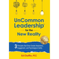 UnCommon Leadership(R) for the New Reality: 3 Principles That Drive Greater Awareness, Engagement, and Psychological Safety - Hardcover