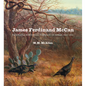 James Ferdinand McCan: Painting a Historical Portrait of Texas, 1895-1925 - Hardcover