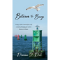 Between the Buoys: Living a values-centered life is only a matter of keeping your actions Between the Buoys. - Hardcover