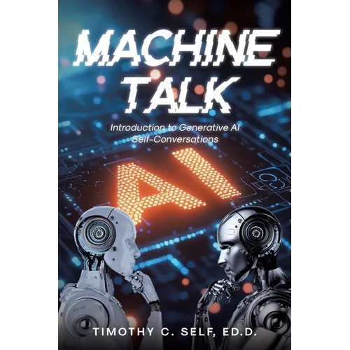 Machine Talk: Introduction to Generative AI Self-Conversations - Paperback