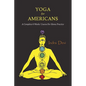 Yoga for Americans: A Complete 6 Weeks' Course for Home Practice - Paperback