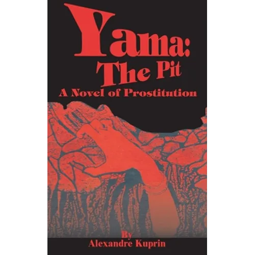 Yama: The Pit: A Novel of Prostitution - Paperback
