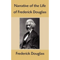 Narrative of the Life of Frederick Douglass: An American Slave, Written by Himself - Hardcover
