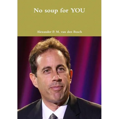 No soup for YOU - Paperback