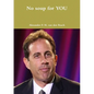 No soup for YOU - Paperback