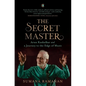 The Secret Master: Arun Kashalkar and a Journey to the Edge of Music - Hardcover