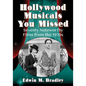 Hollywood Musicals You Missed: Seventy Noteworthy Films from the 1930s - Paperback