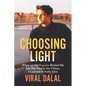 Choosing Light: When an Earthquake Buried Me and My Family for 5 Days I Learned to Fully Live - Paperback