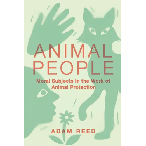 Animal People: Moral Subjects in the Work of Animal Protection - Paperback