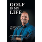 Golf Is My Life: Glorifying God Through the Game - Paperback