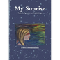 My Sunrise - Selected poetry and paintings - Paperback
