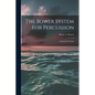 The Bower System For Percussion: System For Drums - Paperback