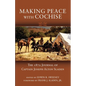 Making Peace with Cochise: The 1872 Journals of Captain Joseph Alton Sladen - Paperback