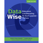 Data Wise, Third Edition: Educators Collaborating So Each Learner Thrives - Paperback