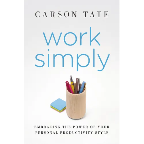 Work Simply: Lose the Guilt and Get More Done - Paperback