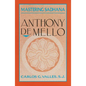Mastering Sadhana: On Retreat With Anthony De Mello - Paperback