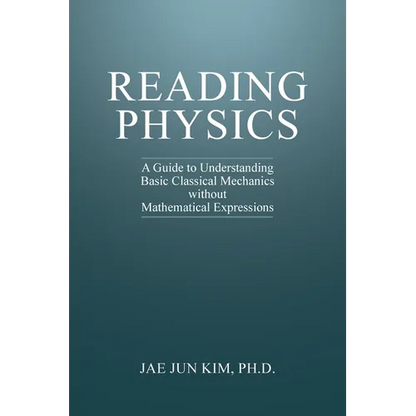 Reading Physics: A Guide to Understanding Basic Classical Mechanics without Mathematical Expressions - Paperback