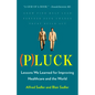 Pluck: Lessons We Learned for Improving Healthcare and the World - Hardcover