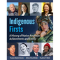 Indigenous Firsts: A History of Native American Achievements and Events - Hardcover