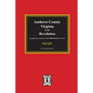 Amherst County, Virginia in the Revolution. Including Extracts from the "LOST ORDER BOOK" 1773-1782. - Paperback